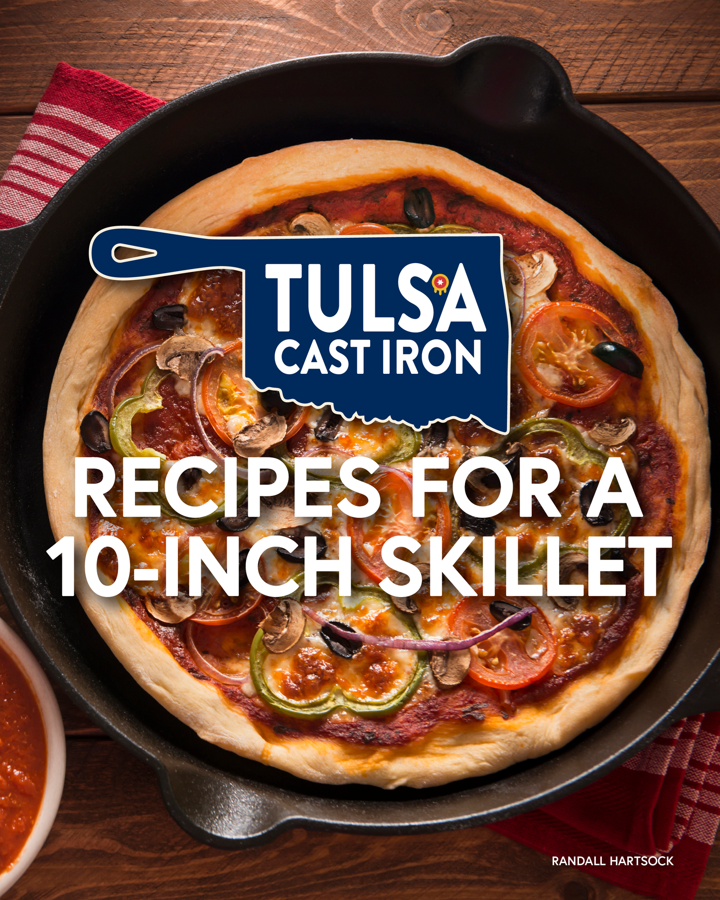 Tulsa Cast Iron's Recipes for a 10-Inch Skillet Pre-Order for only $15